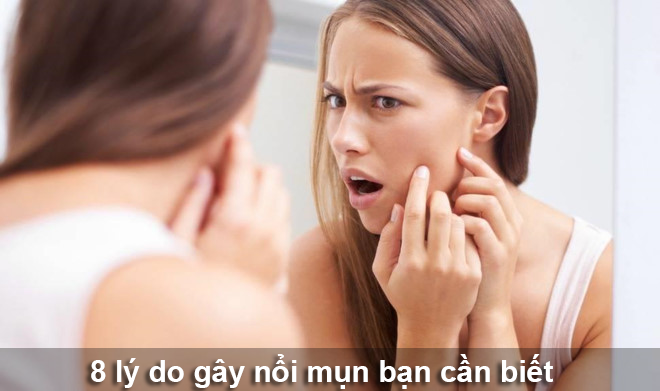 8 lý do gây nổi mụn bạn cần biết