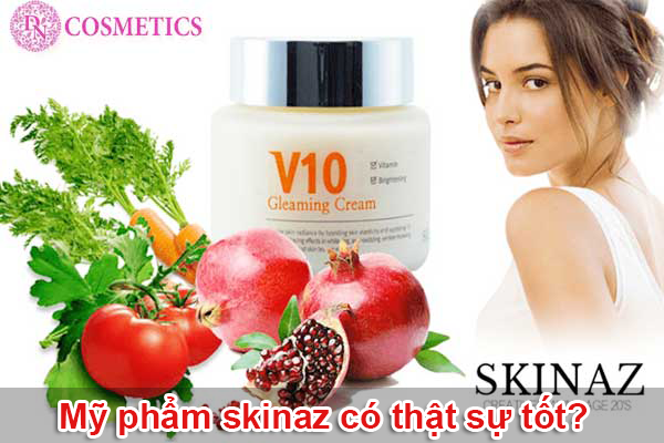 Mỹ phẩm skinaz có thật sự tốt?